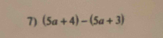 (5a+4)-(5a+3)