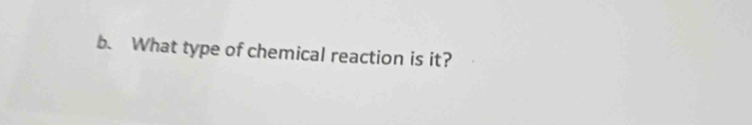 What type of chemical reaction is it?