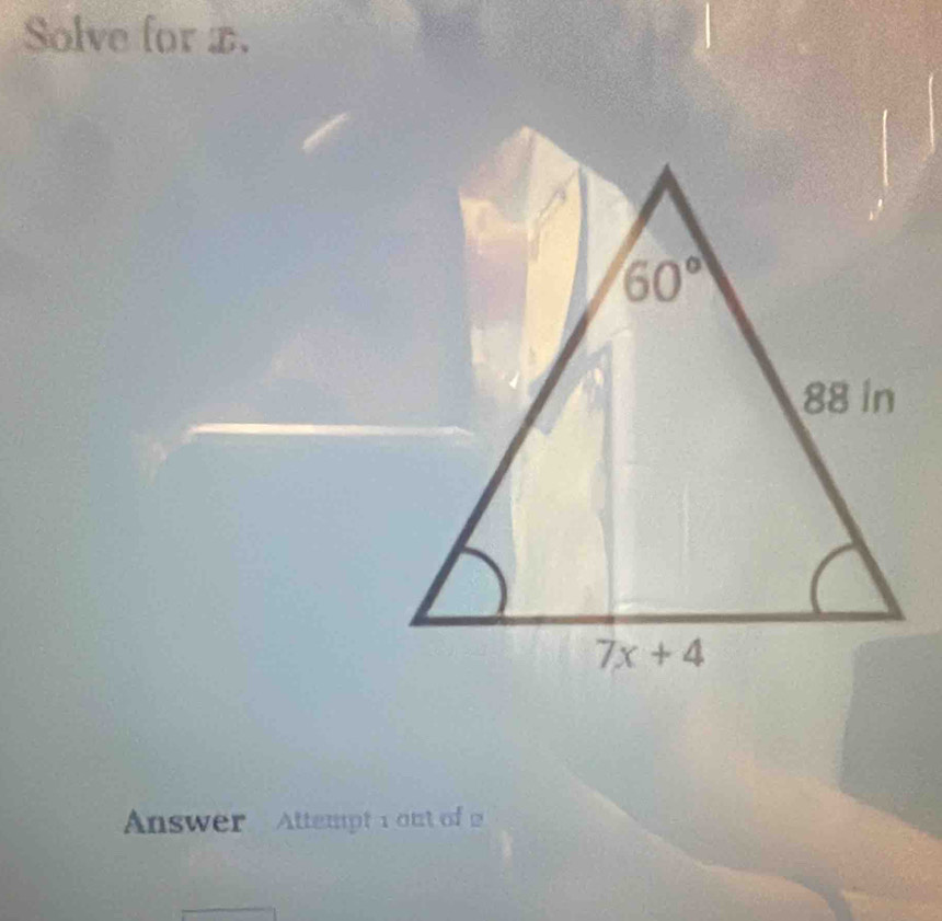 Solve for x.
Answer  Attempt 1 out of