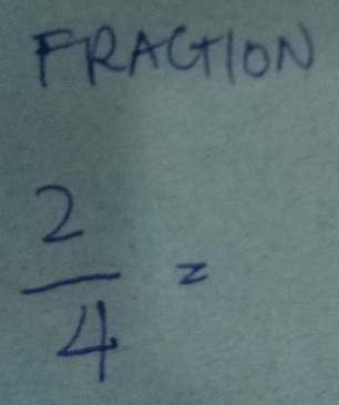 FRACHION
 2/4 =