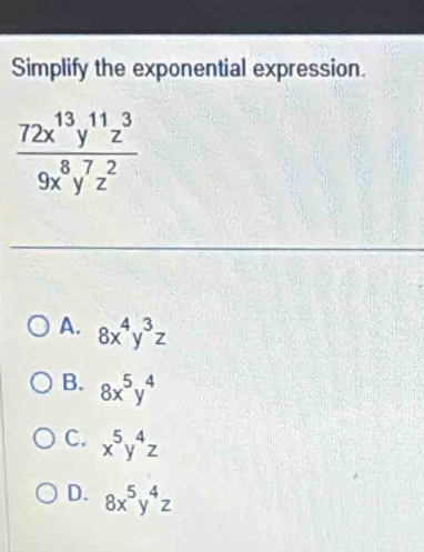 Simplify the exponential expression.
A. 8x^4y^3z
B. 8x^5y^4
C. x^5y^4z
D. 8x^5y^4z