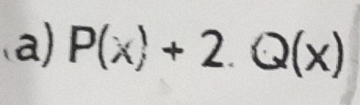 P(x)+2.Q(x)