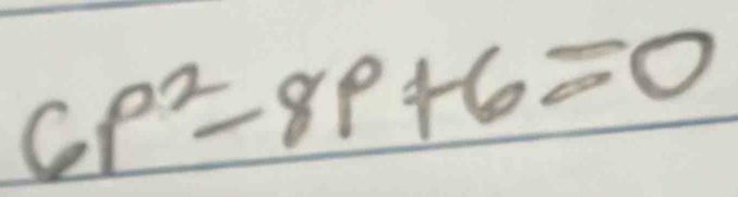 6p^2-8p+6=0