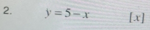 y=5-x.