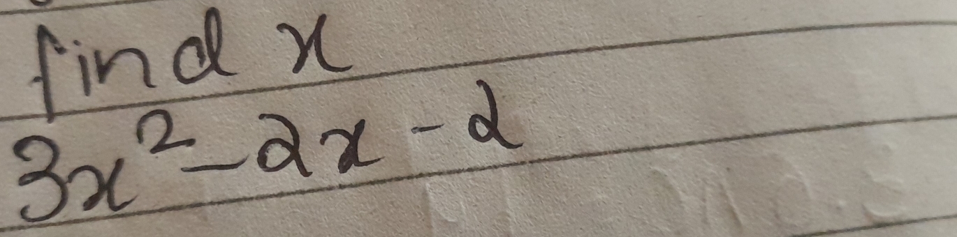 find x
3x^2-2x-2