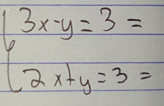 beginarrayl 3xy=3= 2x+y=3=endarray.