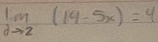 limlimits _2to 2(19-5x)=4