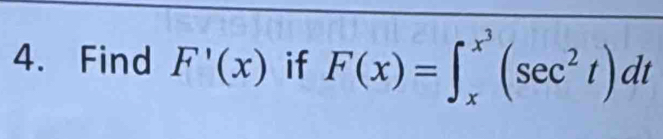 Find F'(x) if F(x)=∈t _x^((x^3))(sec^2t)dt