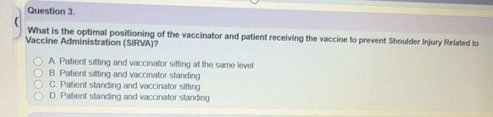 Solved: What is the optimal positioning of the vaccinator and patient ...