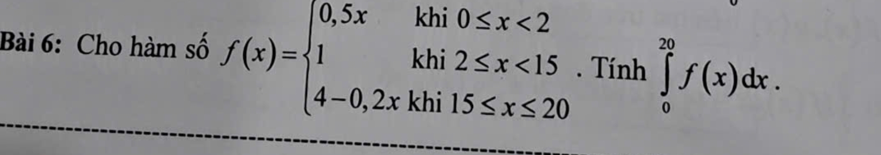 Cho hàm số f(x)=beginarrayl 0,5xkhi0≤ x<2 1khi2≤ x<15 4-0,2xkhi15≤ x≤ 20endarray.. Tính ∈tlimits _0^(20)f(x)dx.