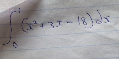 ∈t _0^(1(x^2)+3x-18)dx