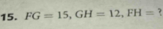 FG=15, GH=12, FH= ?