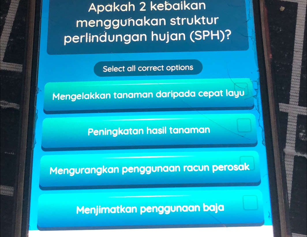 Apakah 2 kebaikan
menggunakan struktur
perlindungan hujan (SPH)?
Select all correct options
Mengelakkan tanaman daripada cepat layu
Peningkatan hasil tanaman
Mengurangkan penggunaan racun perosak

Menjimatkan penggunaan baja