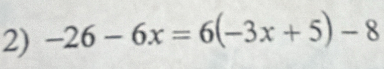 -26-6x=6(-3x+5)-8