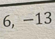 6, −13