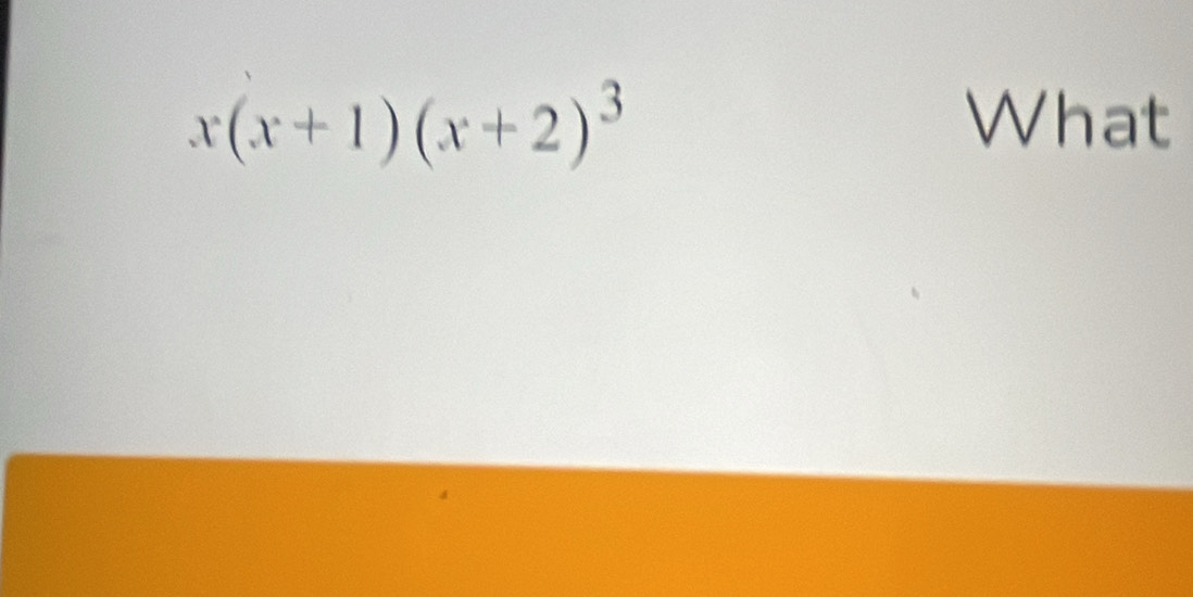 x(x+1)(x+2)^3 What