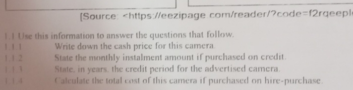 [Source: years, the credit period for the advertised camera. 
1.1.4 Calculate the total cost of this camera if purchased on hire-purchase.