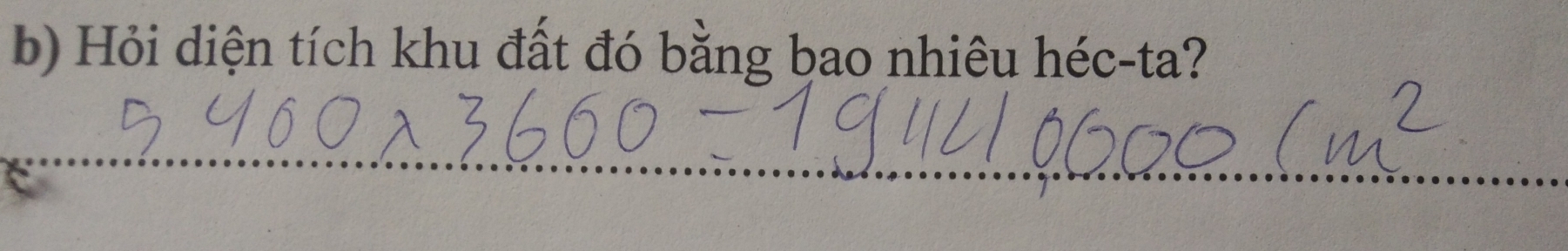 Hỏi diện tích khu đất đó bằng bao nhiêu héc-ta? 
_