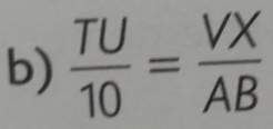  TU/10 = VX/AB 