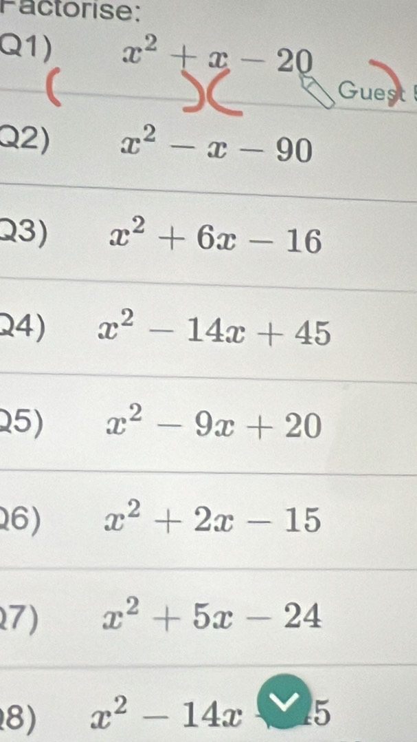 Factorise:
Q1
st !
Q2
Q3
24
25
26)
7)
8) x^2-14x-5