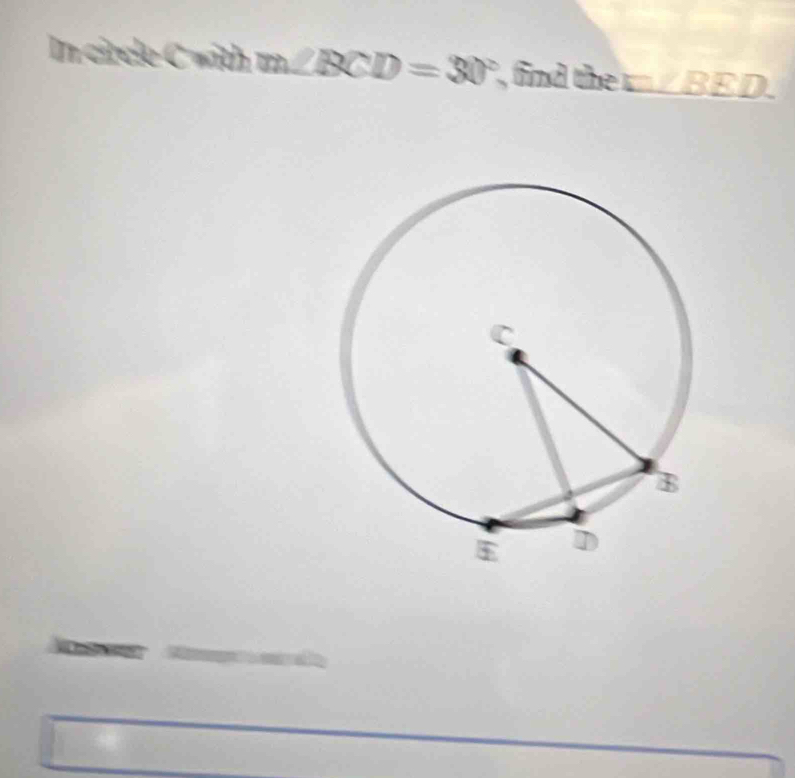 In circle C with m. BCD=30° , find the m∠BED.