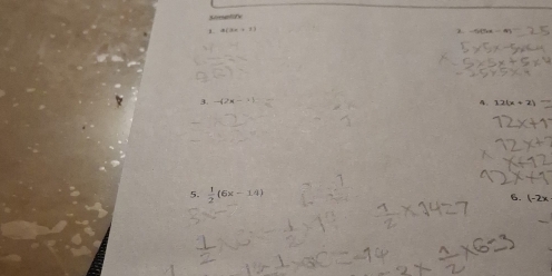 Soenlife
a(3x+3)
λ -5(5x-4)=8
3. 
4. 12(x+2)
5.  1/2 (6x-14)
6. (-2x