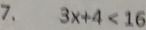 3x+4<16</tex>