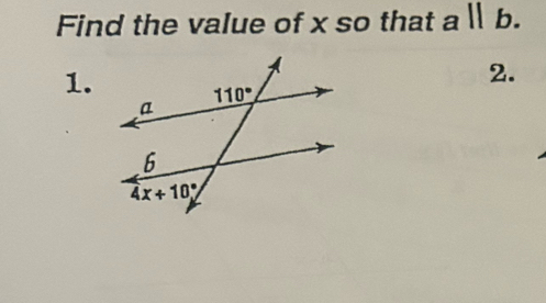 Find the value of x so that a  b.
1.
2.