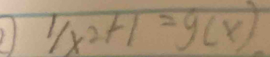 1/x^2+1=g(x)