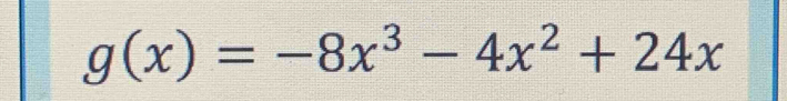 g(x)=-8x^3-4x^2+24x