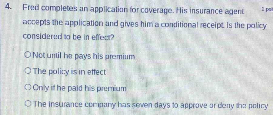 Solved: Fred completes an application for coverage. His insurance agent ...
