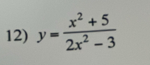 y= (x^2+5)/2x^2-3 