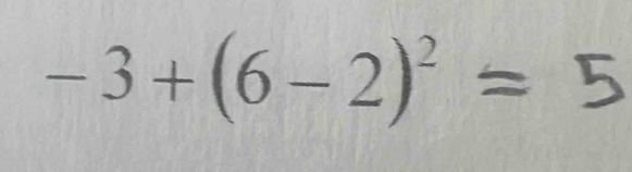 -3+(6-2)^2=