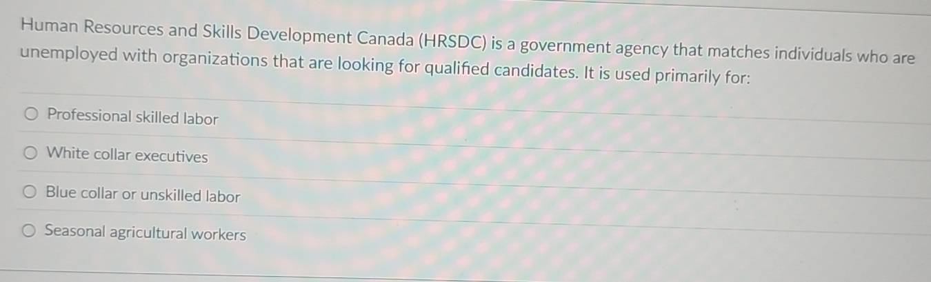 Solved: Human Resources and Skills Development Canada (HRSDC) is a ...