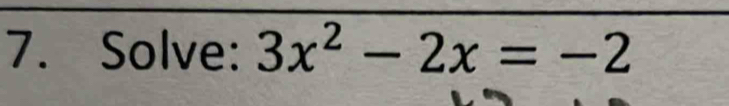 Solve: 3x^2-2x=-2