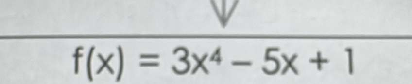 f(x)=3x^4-5x+1