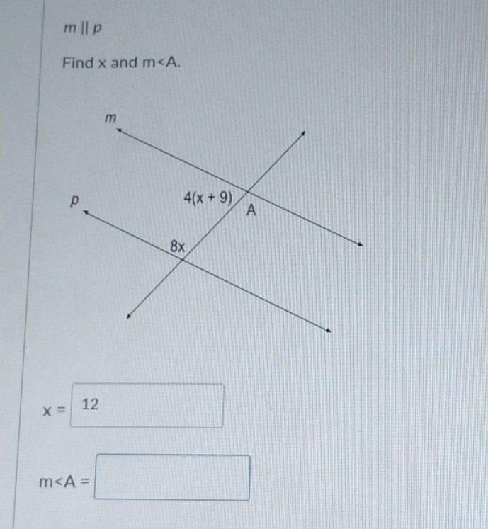 mparallel p
Find x and m
x= 12
□
m∠ A=□