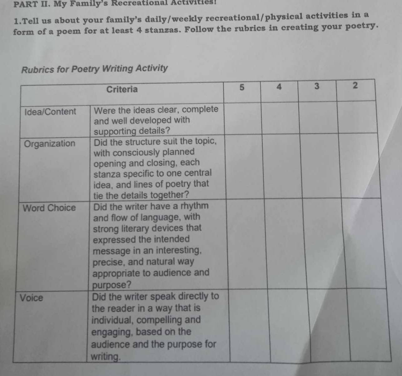 PART II. My Family’s Recreational Activities! 
1.Tell us about your family’s daily/weekly recreational/physical activities in a 
form of a poem for at least 4 stanzas. Follow the rubrics in creating your poetry.