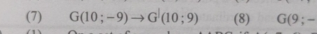 (7) G(10;-9) G^|(10;9) (8) G(9;-