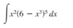 ∈t x^2(6-x^3)^5dx