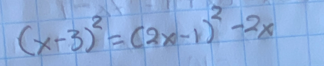 (x-3)^2=(2x-1)^2-2x