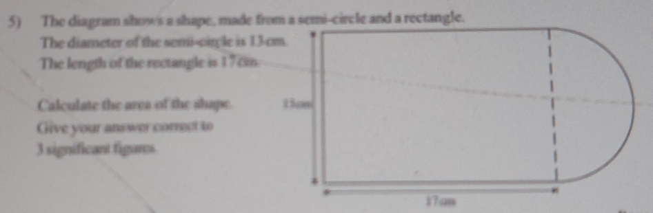 Solved: The diagram shows a shape, made from a semi-circle and a ...