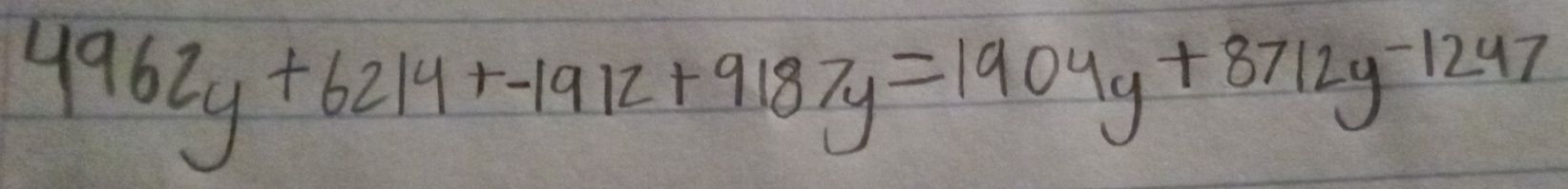 4962y+6214+-1912+9187y=1904y+8712y^(-1247)