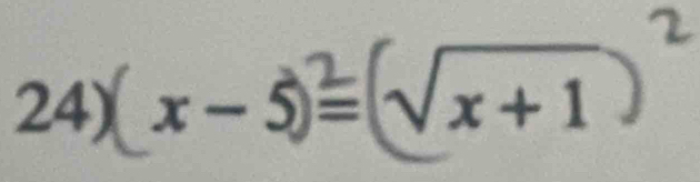 x-5 =√x+1