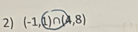 (-1,(1)∩ (4,8)