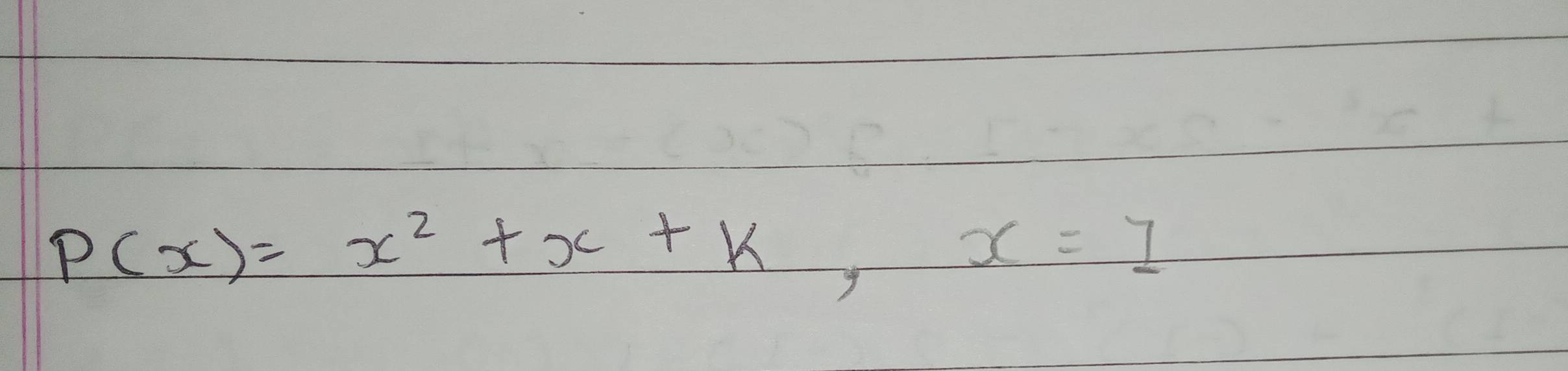 P(x)=x^2+x+k, x=1