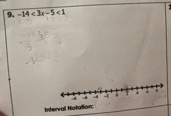 -14<3x-5<1. 
Interval Notation: