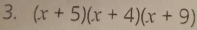 (x+5)(x+4)(x+9)