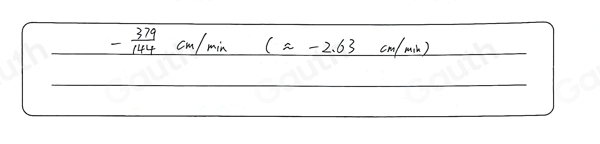 - 379/144 cm/min  (y-10)/2 1- y/x + y/x  (approx -2.63 cm/ min)