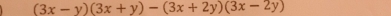 (3x-y)(3x+y)-(3x+2y)(3x-2y)